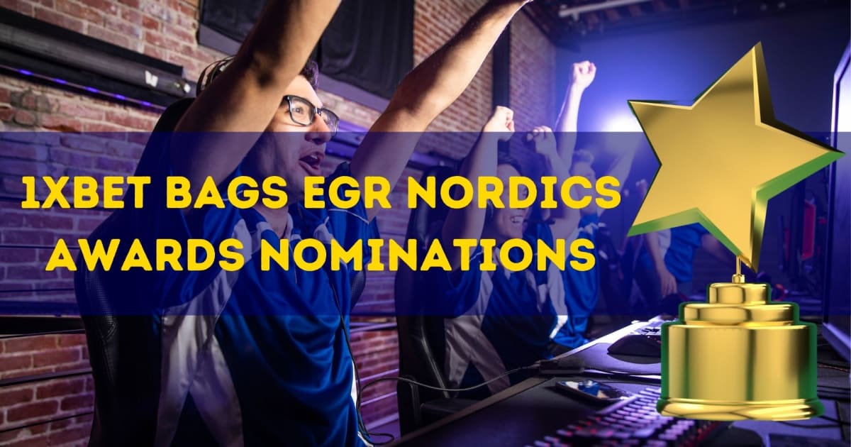 1xBet Bags EGR Nordics Awards Номінації